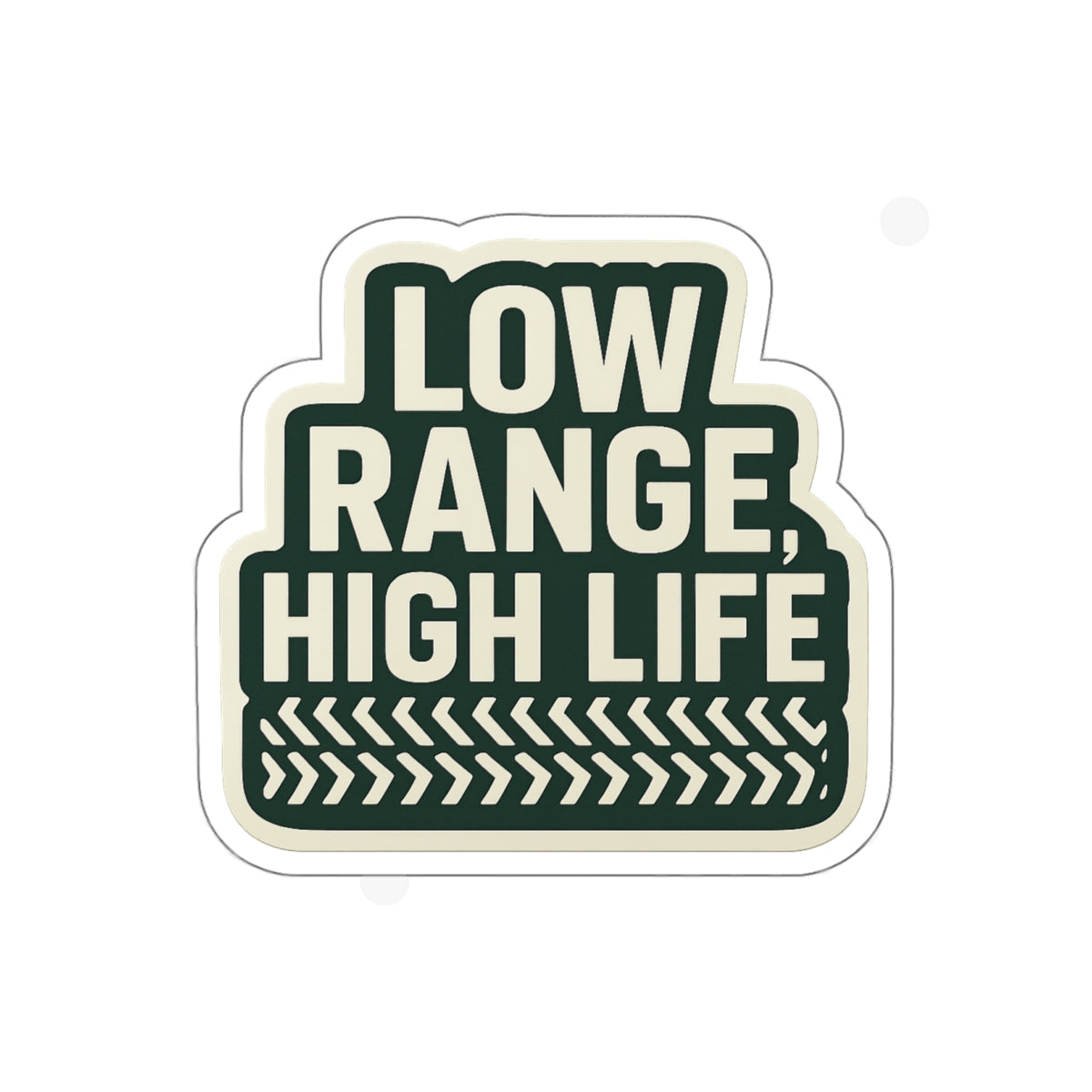 Low Range, High Life