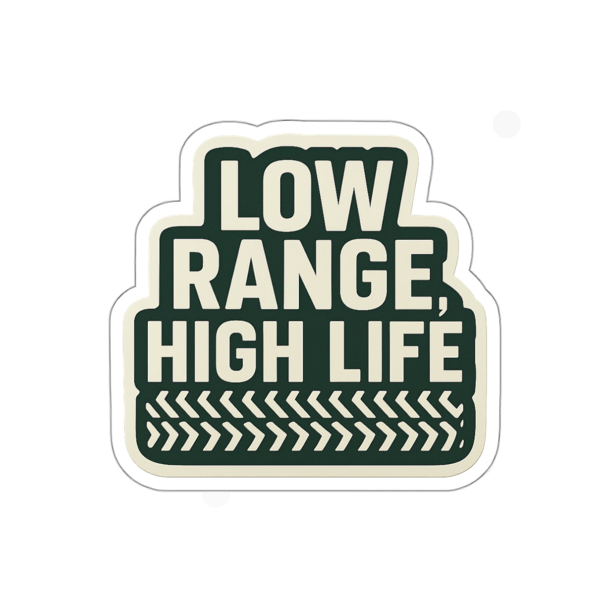 Low Range, High Life