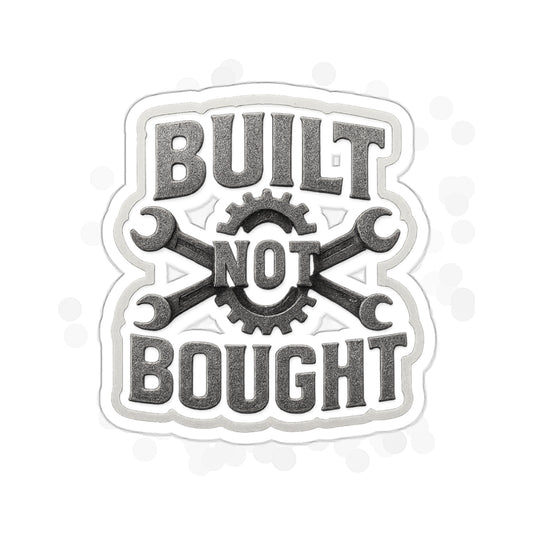 Built Not Bought